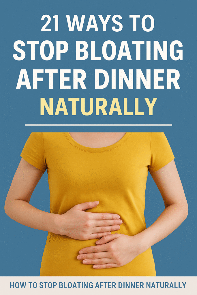 21 Ways to Stop Bloating After Dinner Naturally (Backed by Science)