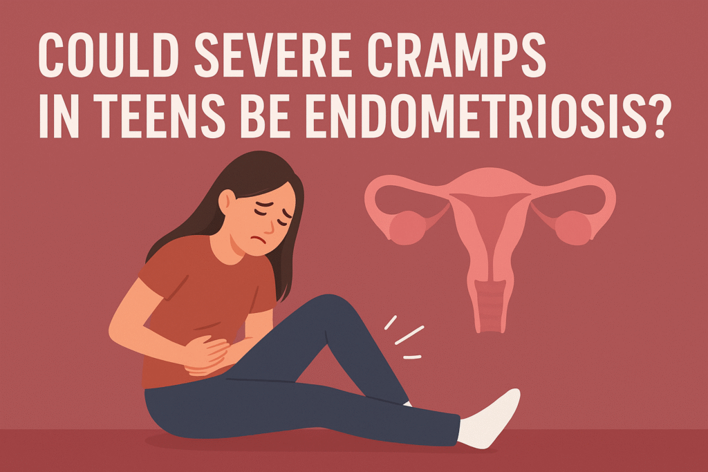 Severe Cramps in Teens Could Be Endometriosis