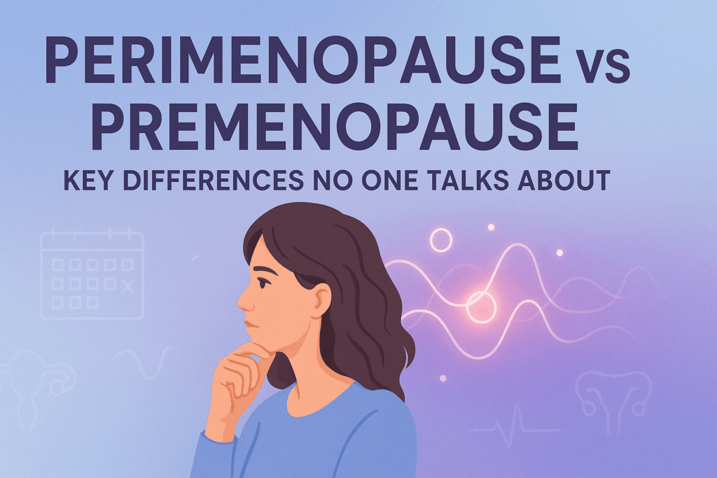 10 Essential Truths Perimenopause vs Premenopause Explained
